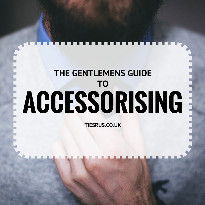 The Gentleman's Guide to Accessorising.